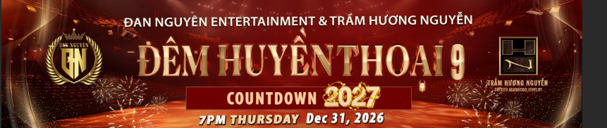 Đêm Huyền thoại 9 · Đan Nguyễn Entertainment & Trầm Hương Nguyễn